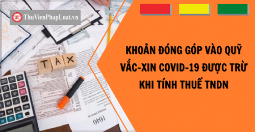 Khoản đóng góp Quỹ vắc xin Covid-19 được trừ khi tính thuế TNDN